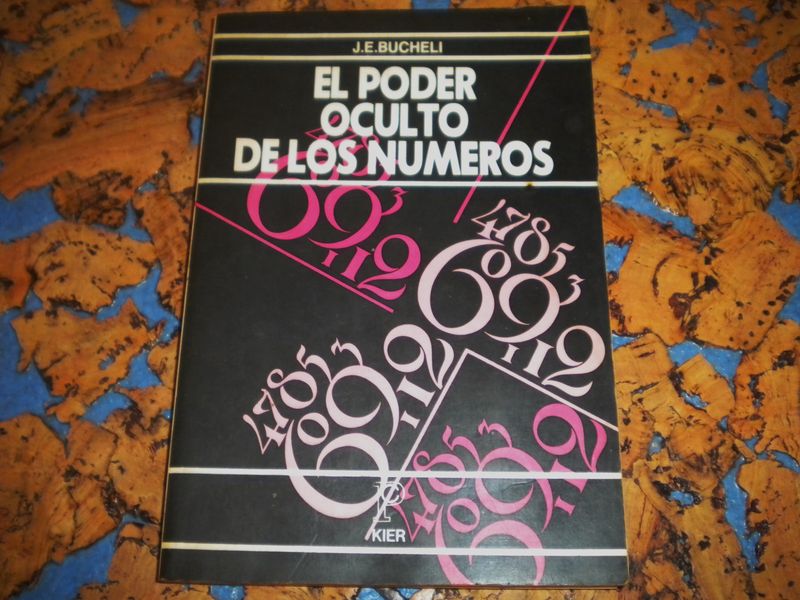 Libro. EL PODER OCULTO DE LOS NÚMEROS. Autor. J. E. BUCHELI. Numerología. Tarot.