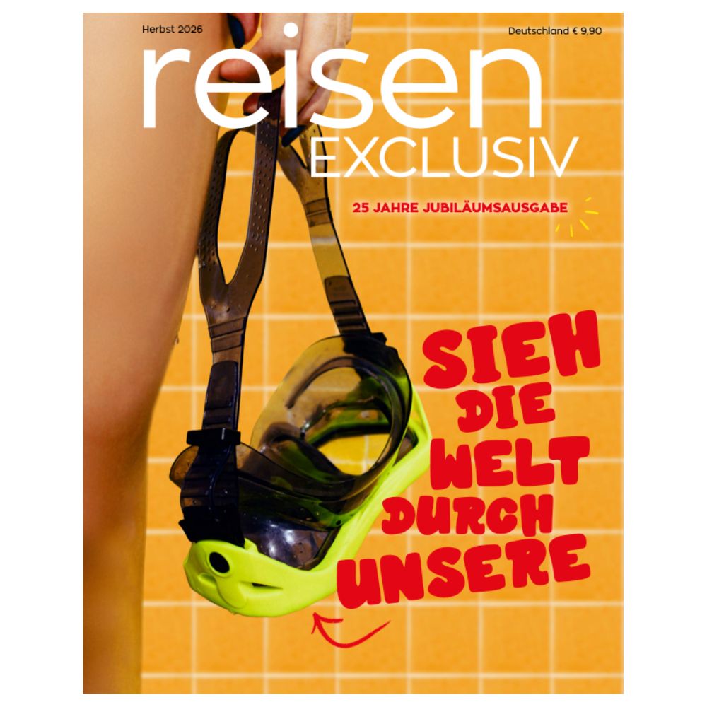 reisen EXCLUSIV - 2026-4 Herbst | 25 Jahre Jubiläumsausgabe