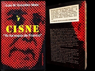 CISNE. Yo fui espía de Franco. Autor Luis Gonzalez Mata.