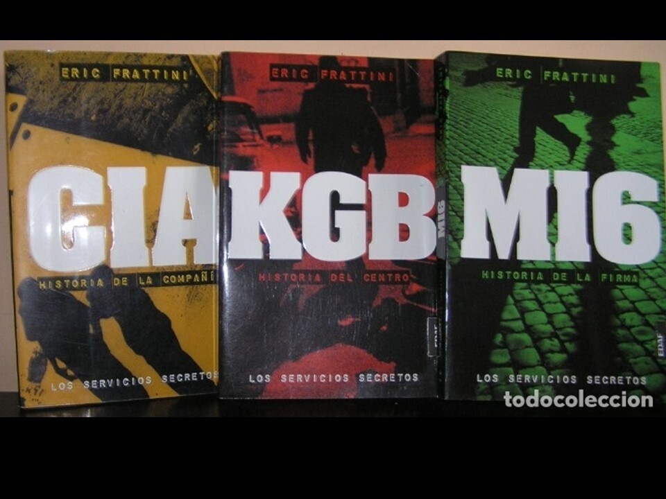 ​Trilogia CIA, KGB y MI6. 
Autor: Eric Frattini.