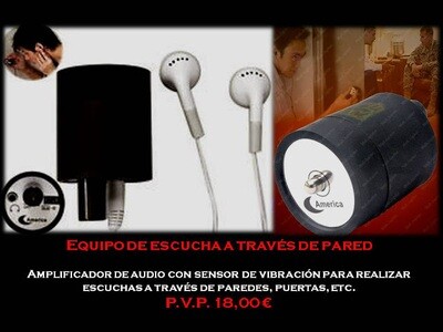 EQUIPO DE ESCUCHA A TRAVÉS DE LA PARED. Amplificador de audio con sensor de vibración para realizar escuchas a través de paredes, puertas, etc.