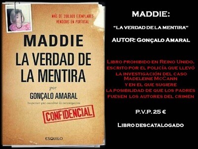 LIBRO: MADDIE, LA VERDAD DE LA MENTIRA DE GONÇALO AMARAL. Libro descatalogado