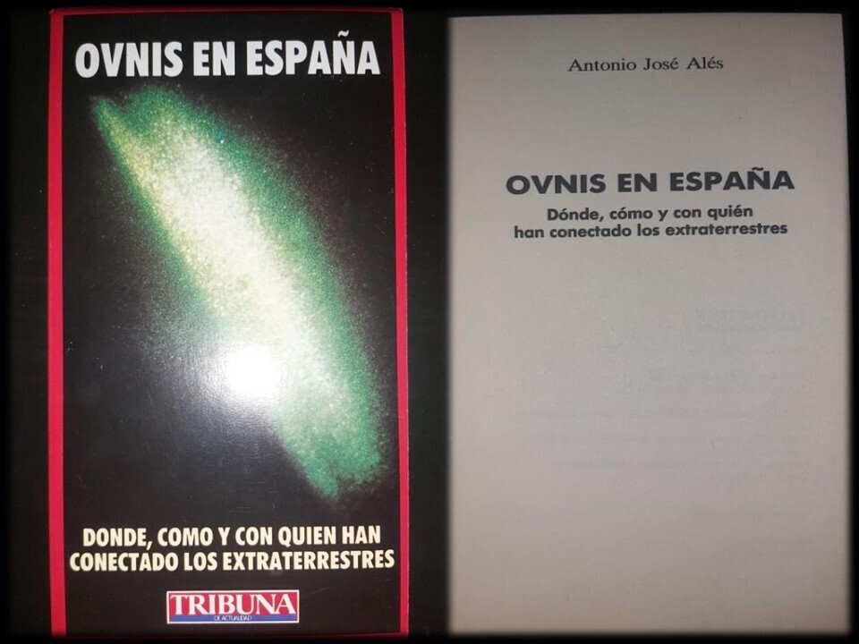 OVNIs en España. Autor: Antonio José Alés. El único libro de ufología de Antonio José Alés.