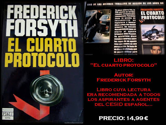 Libro: &quot;El cuarto protocolo&quot; 
Autor: Frederick Forsyth
Libro cuya lectura era recomendada a todos los aspirantes 
a agentes del CESID español...