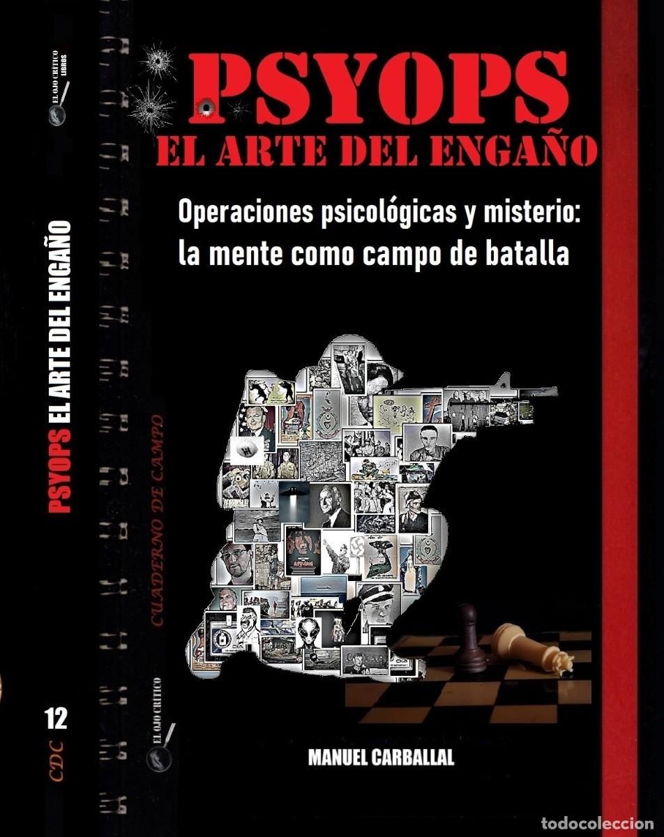 Libro: PSYOPS: EL ARTE DEL ENGAÑO. Autor: Manuel Carballal. Cuaderno de Campo 12