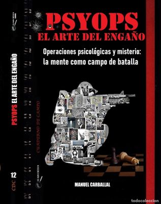 Libro: PSYOPS: EL ARTE DEL ENGAÑO. Autor: Manuel Carballal. Cuaderno de Campo 12