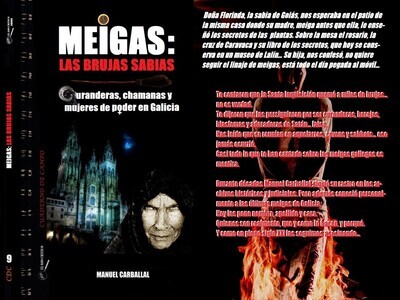 MEIGAS: LAS BRUJAS SABIAS. Curanderas, Chamanas y Mujeres de Poder en Galicia. AUTOR: MANUEL CARBALLAL.