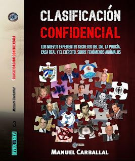 Libro: "CLASIFICACIÓN: CONFIDENCIAL". de MANUEL CARBALLAL. Los nuevos expedientes secretos del CNI, la Policía, Casa Real y el Ejercito...