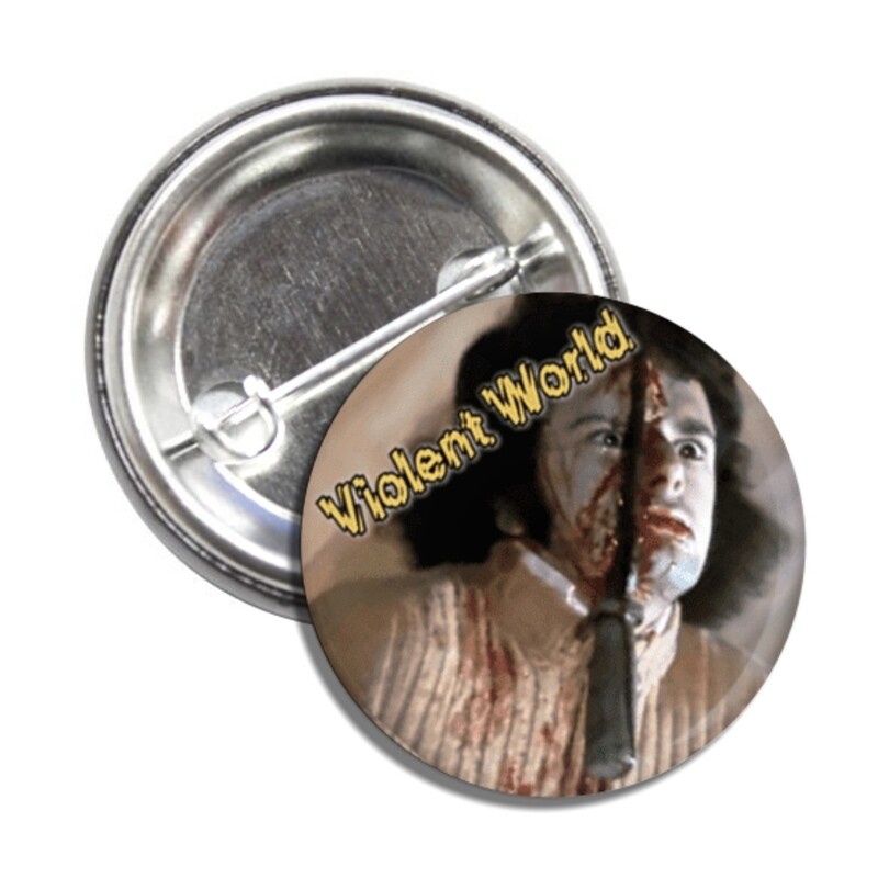 Violent World Bobby Pinback Button