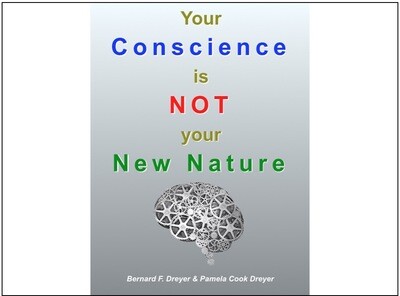 Your Conscience is NOT your New Nature - PDF Booklet (23 pages)