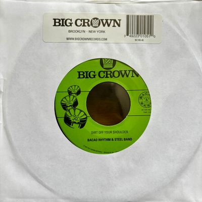 Bacao Rhythm & Steel Band – Dirt Off Your Shoulder / I Need Somebody To Love Tonight 7” (Preorder)
