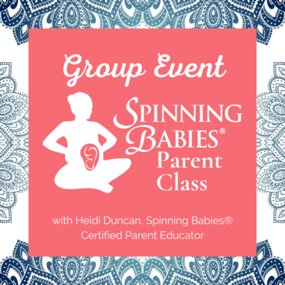 Spinning Babies® Parent Class (Group Event) Spinning Babies® Parent Class (Group Event)