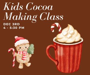 Kids Cocoa Class - Dec 3