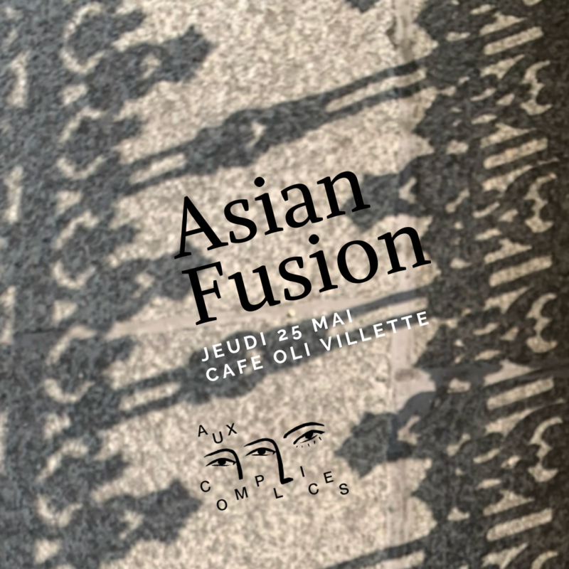 Aux Complices Asian Fusion 25.05.23