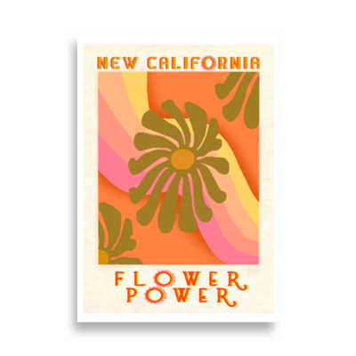NEW CALIFORNIA Flower Power Poster