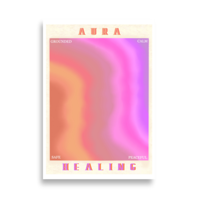 AURA HEALING 203 Poster Grounded, Calm, Safe, Peaceful