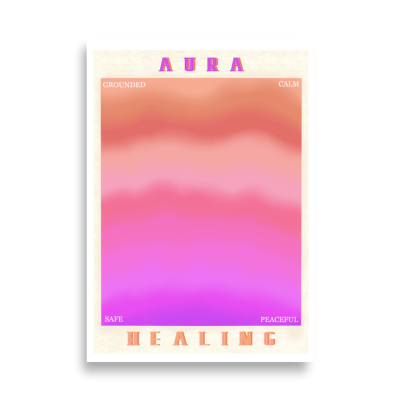 AURA HEALING 202 Poster Grounded, Calm, Safe, Peaceful