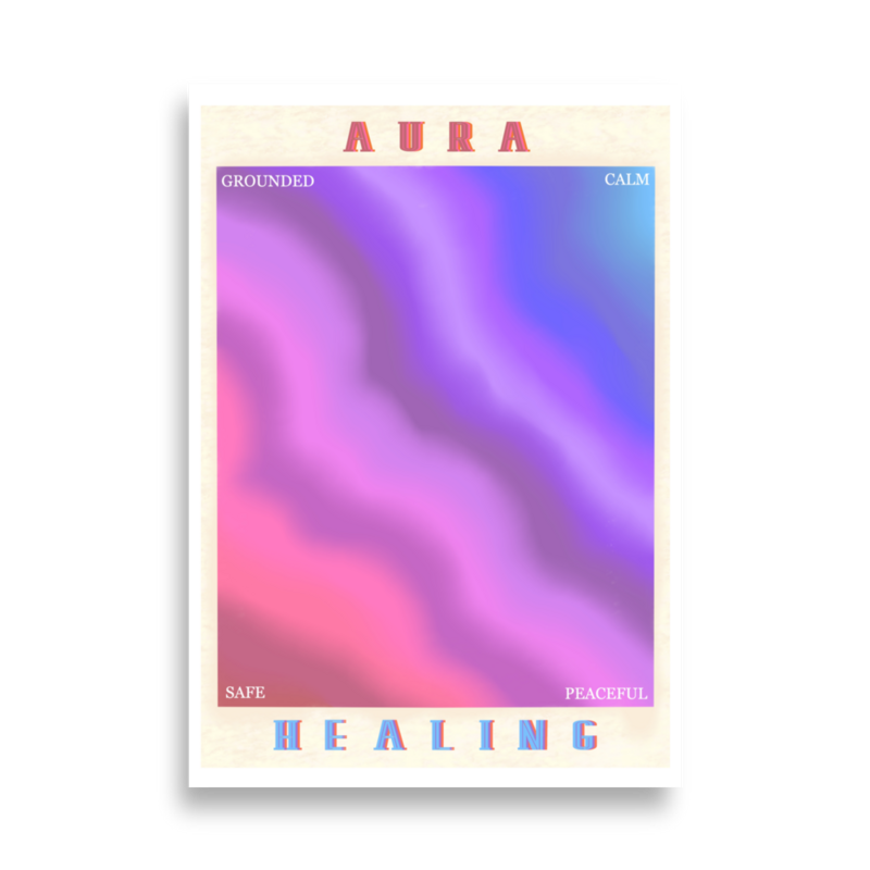 AURA HEALING 204 Poster Grounded, Calm, Safe, Peaceful
