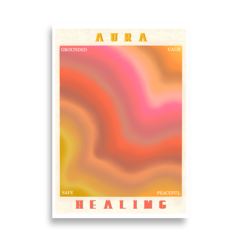 AURA HEALING 216 Poster Grounded, Calm, Safe, Peaceful