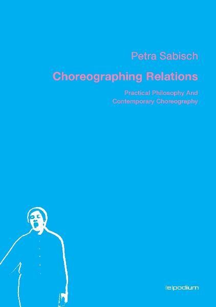 Petra Sabisch: Choreographing Relations