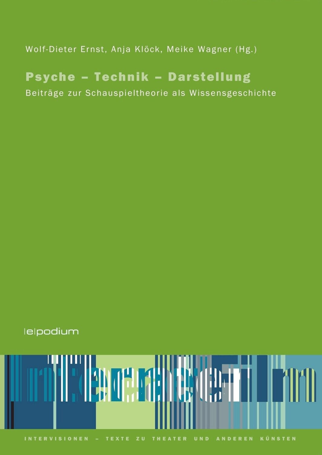 Wolf-Dieter Ernst / Anja Klöck / Meike Wagner (Hg.): Technik - Psyche - Darstellung