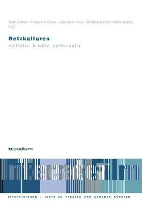 Josef Bairlein, Christopher Balme, Jörg von Brincken, Wolf-Dieter Ernst, Meike Wagner (Hg.):
Netzkulturen.