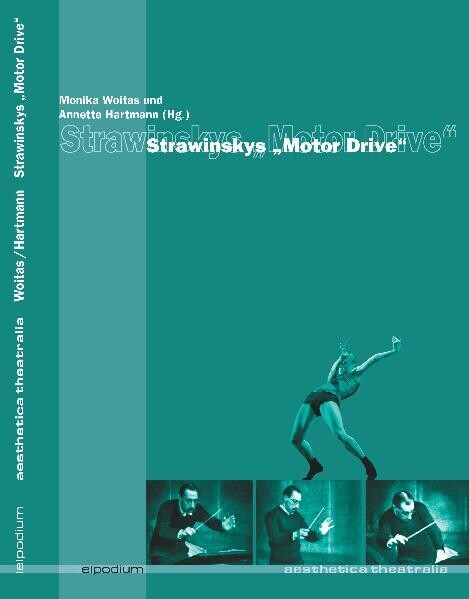 Monika Woitas, Annette Hartmann (Hg.):
Strawinskys „Motor Drive“