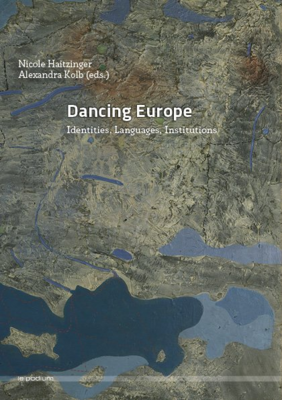 Nicole Haitzinger / Alexandra Kolb (eds.): Dancing Europe