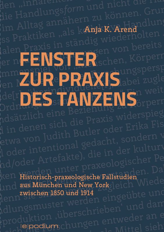 Anja K. Arend: Fenster zur Praxis des Tanzens. Fallstudien aus München und New York zwischen 1850 und 1914