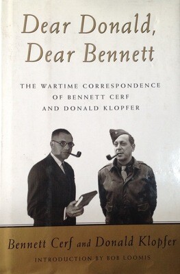 Dear Donald, Dear Bennett: The War Time Letters of Bennett Cerf and Donald Klopfer