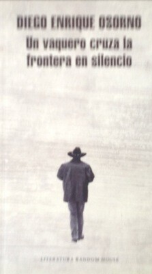 Diego Enrique Osorno, Una vaquero cruza la frontera en silencio