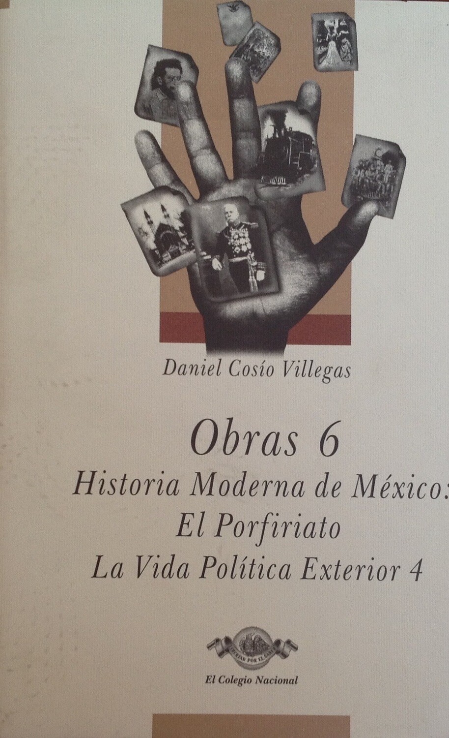 Daniel Cosío Villegas, Obras 6