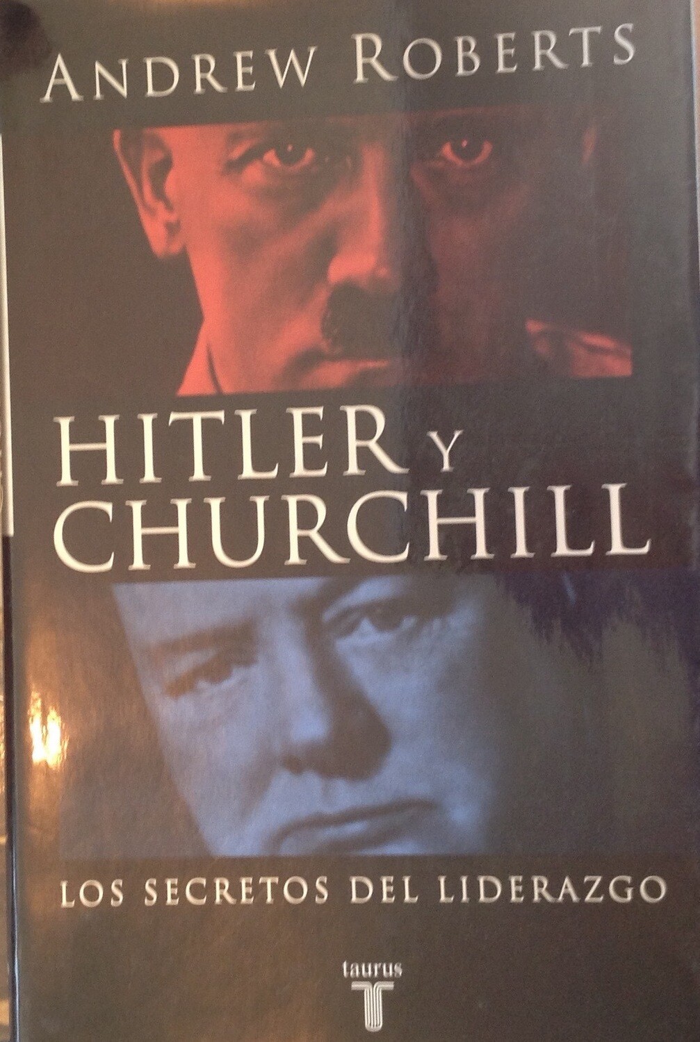 A. Roberts, Hitler y Churchil. Los secretos del liderazgo