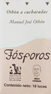 Fósforos. Manuel José Othón, Othón a cucharadas