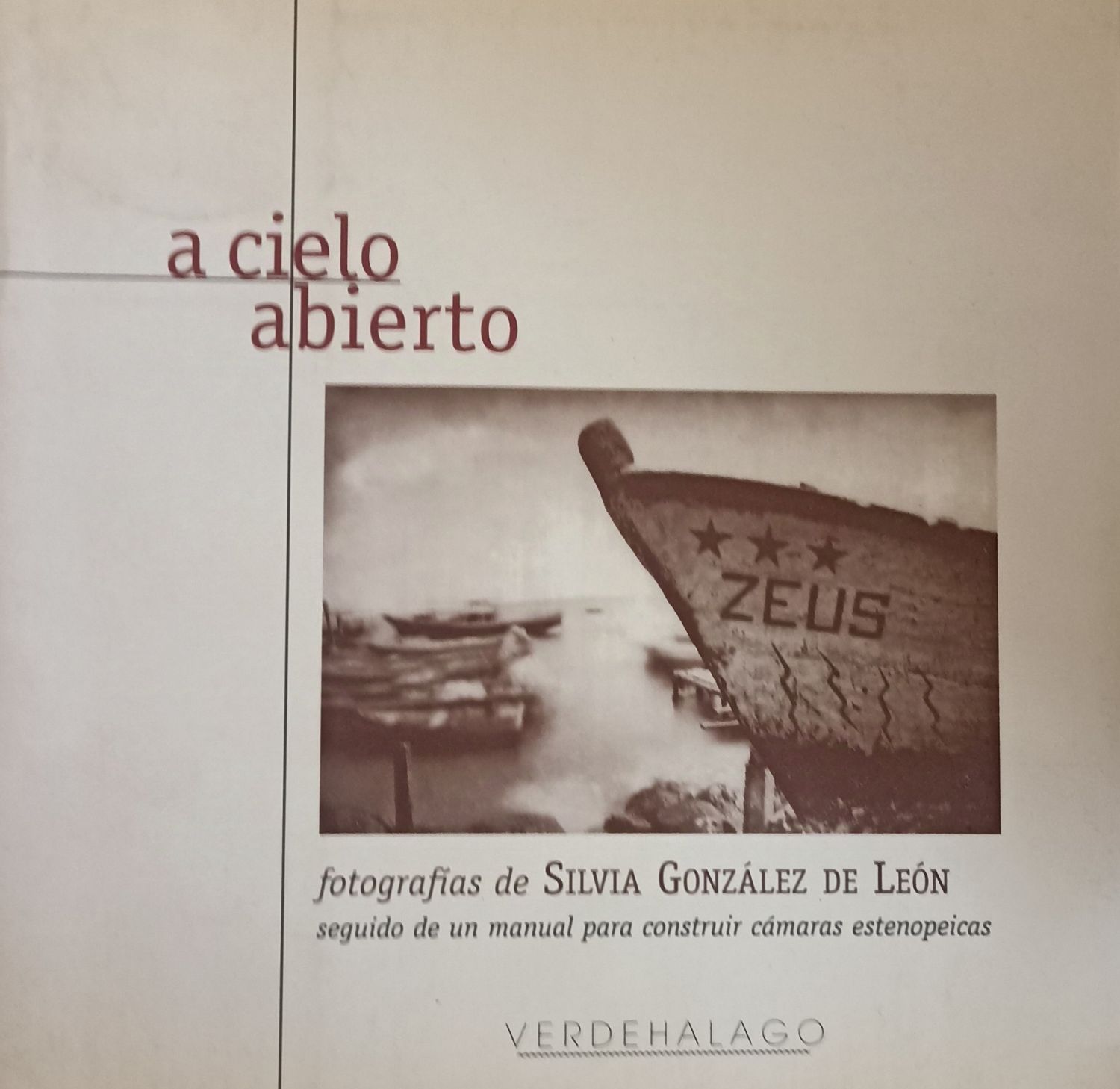 A cielo abierto seguido de manual para construir una cámara estenopeica