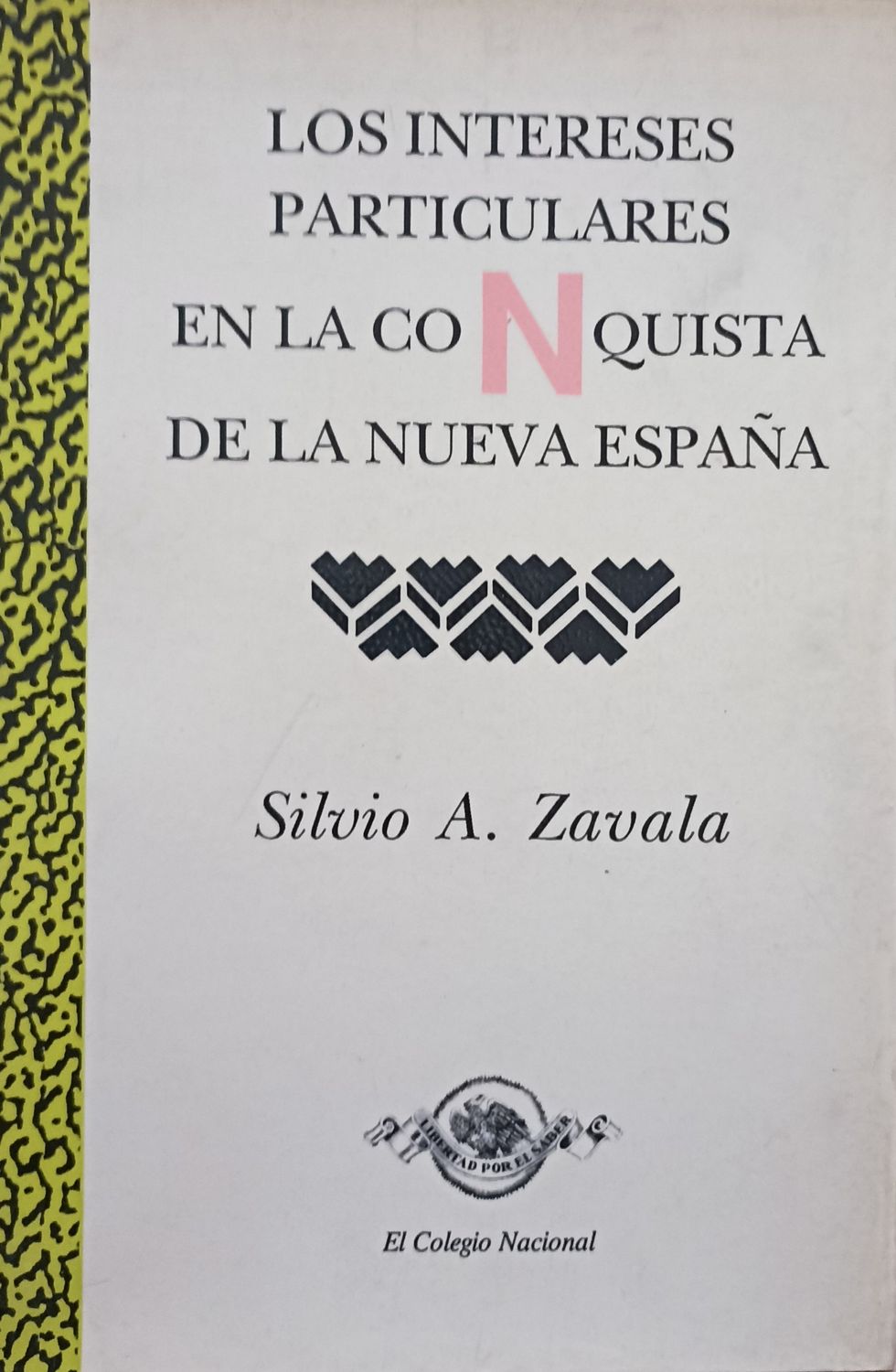 Silvio Zapata. Los intereses particulares en la conquista de la Nueva España