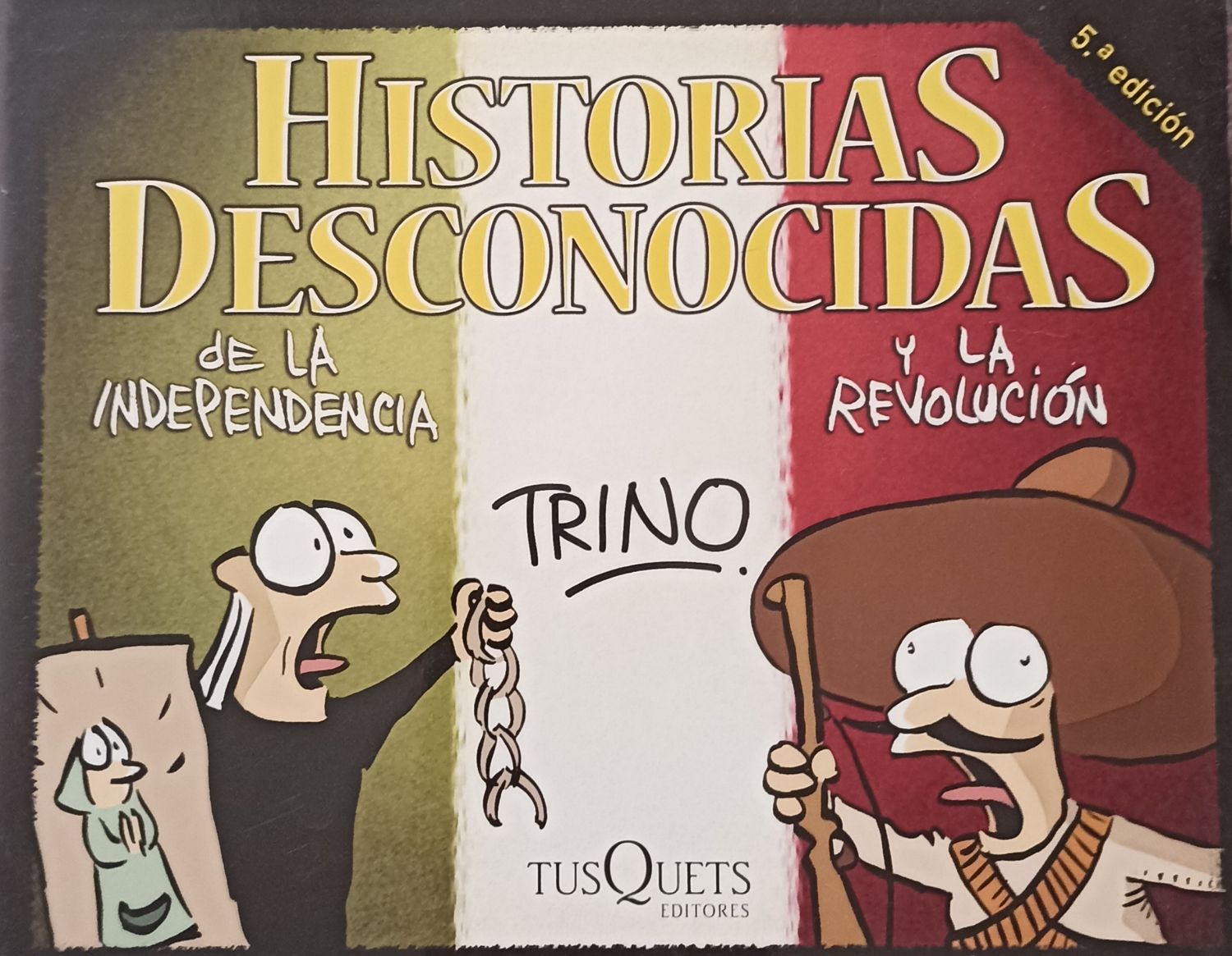 Trino, Historias desconocidas de la independencia y la revolución