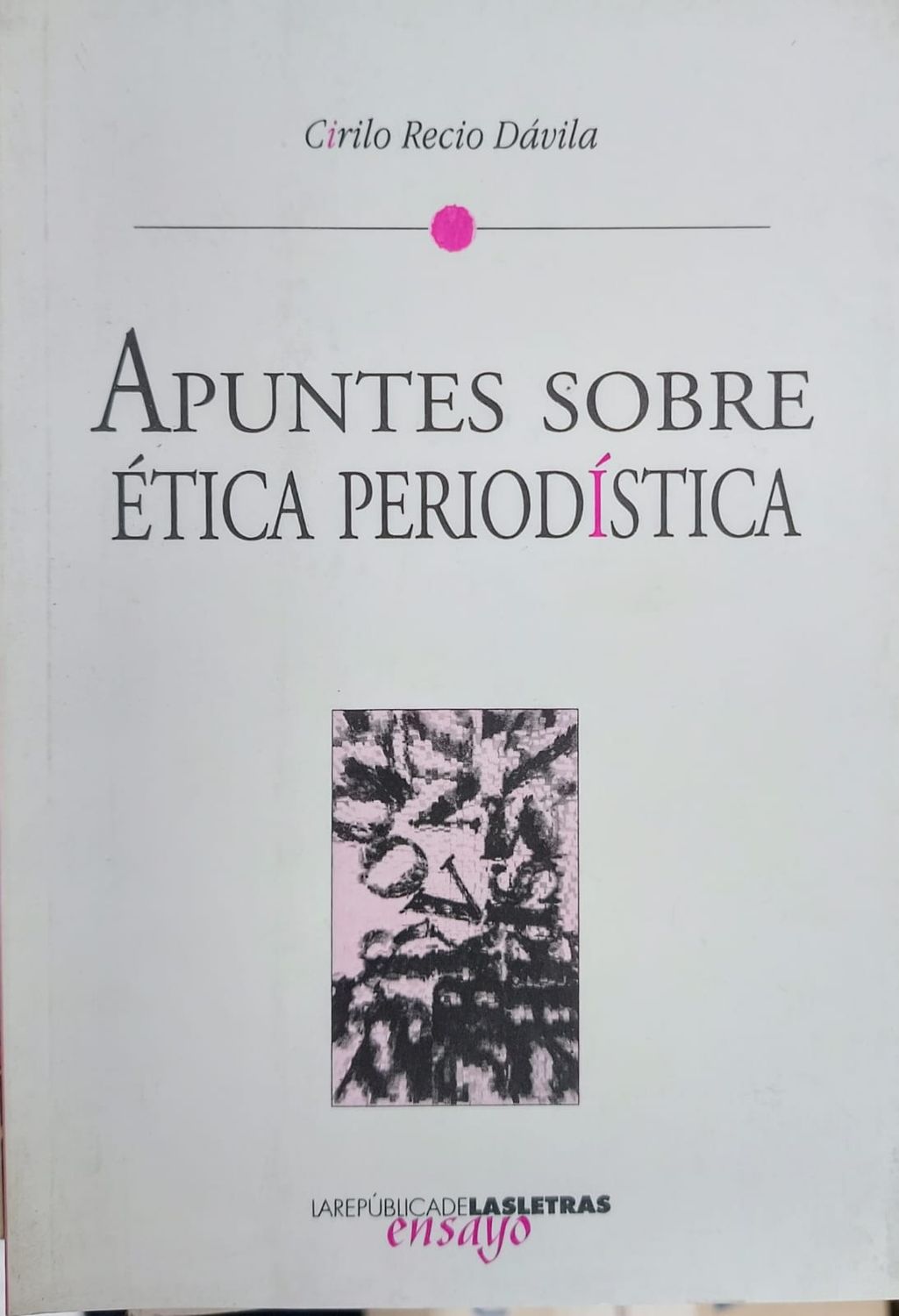 Cirilo Rocío Dávila, Apuntes sobre ética periodística