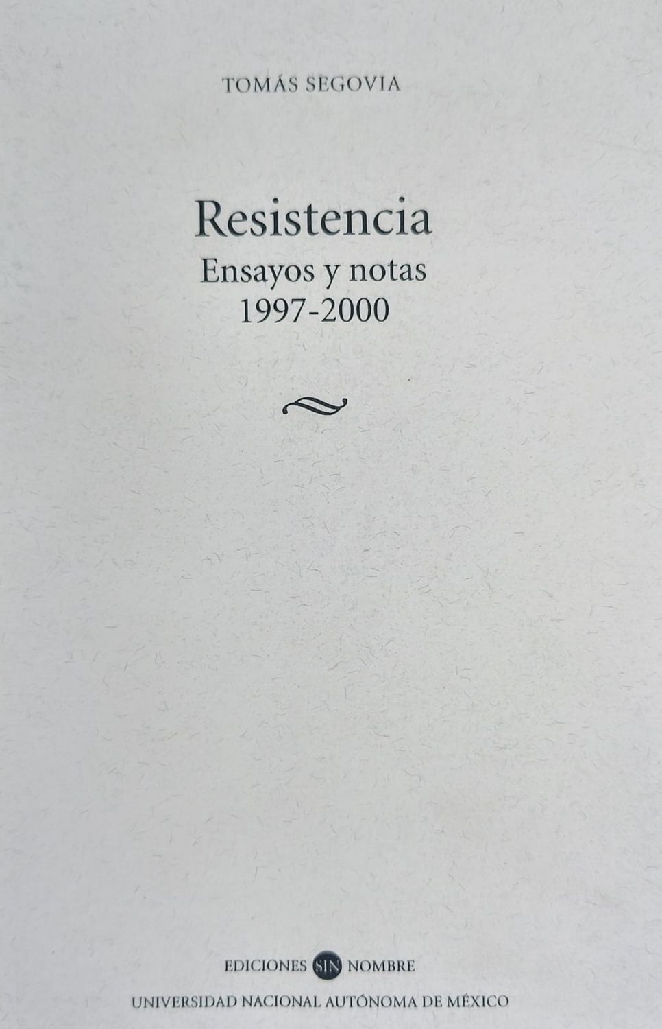 Tomás Segovia, Ensayos y notas 1997-2000
