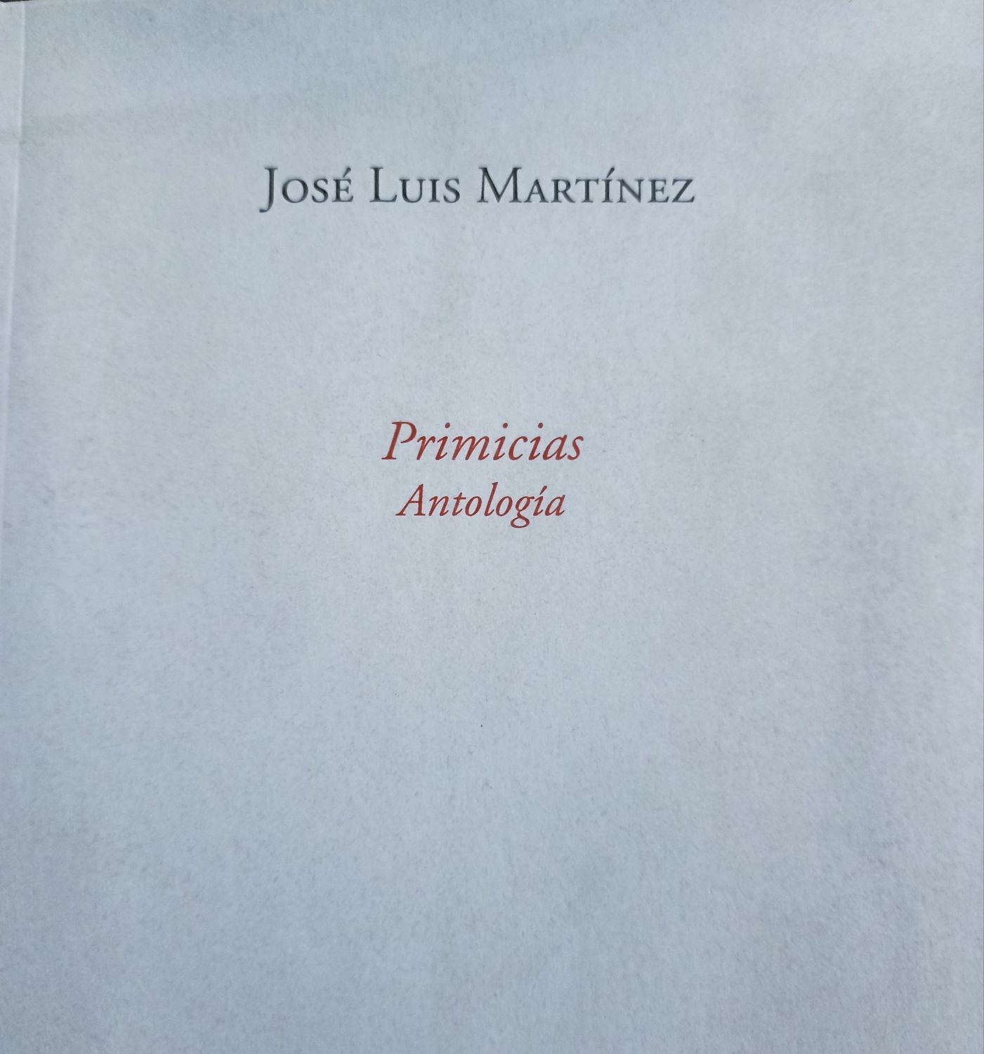 Jos{e Luis Martínez, Primicias. Antología