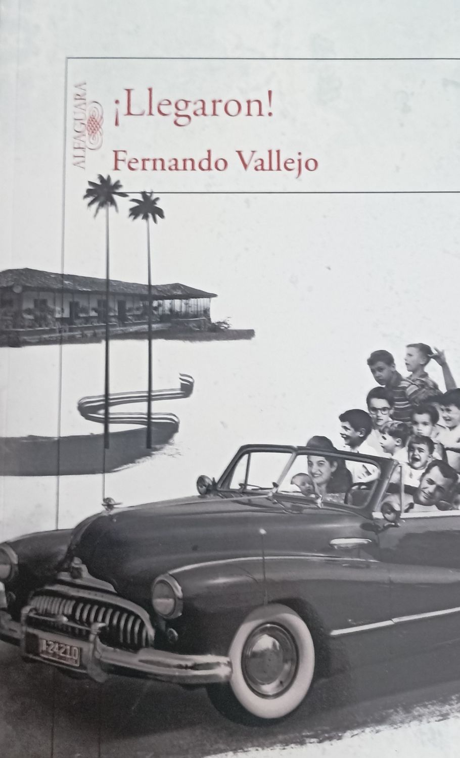 Fernado Vallejo, ¡Llegaron!