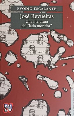 Evodio Escalante, José Revueltas. Una literatura del lado moridor