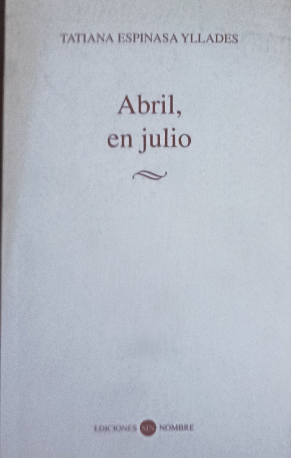 Tatiana Espinasa Yllades, Abril, en julio