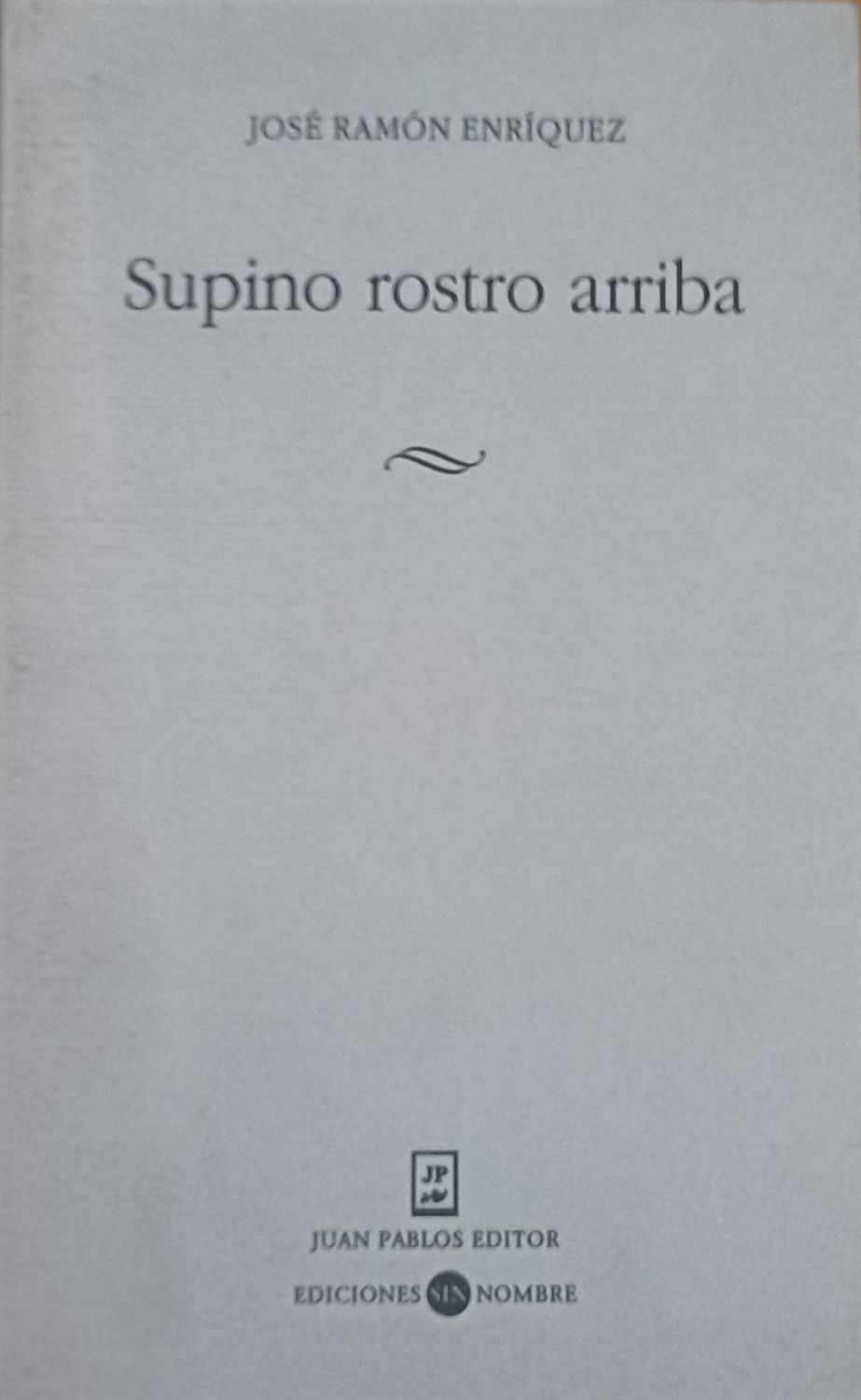 José Ramón Enríquez, Supino rostro arriba