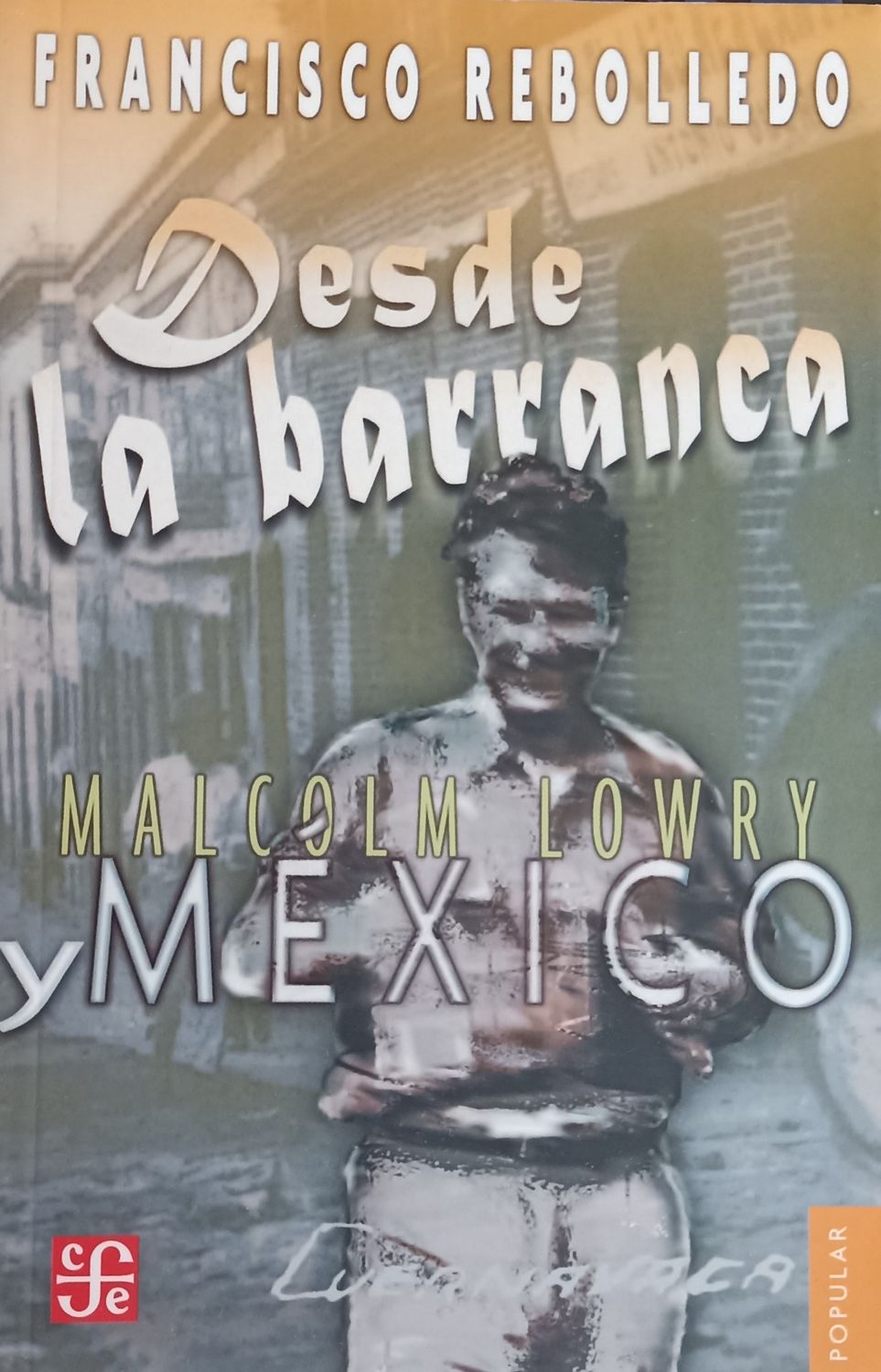 Francisco Rebolledo, Desde la barranca. Malcolm Lowry y México