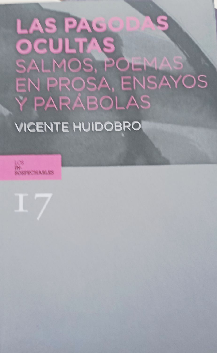 Vicente Huidobro, Las pagodas ocultas