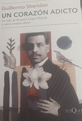 Guillermo Sheridan, La vida de Ramón López Velarde