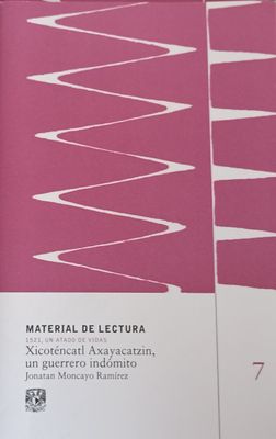 Xicoténcatl Axayacatzin, un guerrero indómito