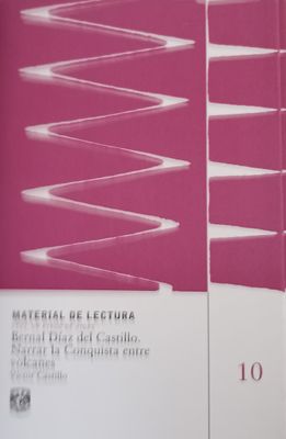 Bernal Díaz del Castillo, Narrar la conquista entre volcanes