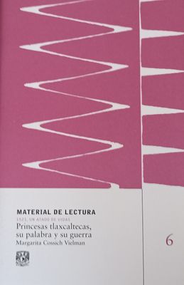Princesas tlaxcaltecas, su palabra y su guerra